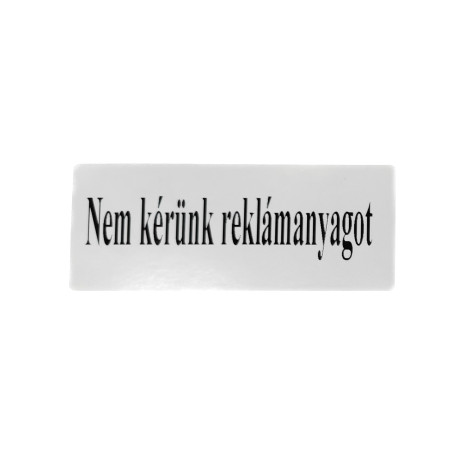 Návtábla öntapadós ,,Nem kérünk reklámanyagot,,